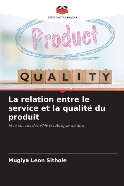 Cover for Mugiya Leon Sithole · La relation entre le service et la qualite du produit (Paperback Book) (2021)