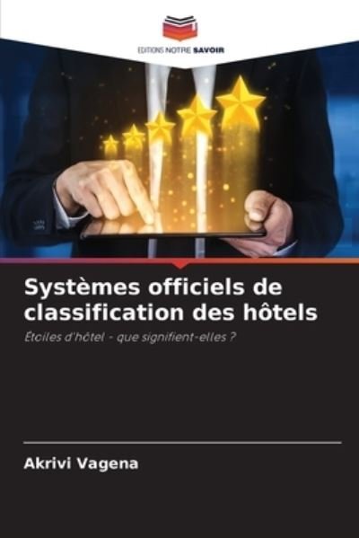 Cover for Akrivi Vagena · Systemes officiels de classification des hotels (Pocketbok) (2021)
