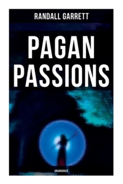 Cover for Randall Garrett · Pagan Passions (Unabridged) (Paperback Book) (2021)