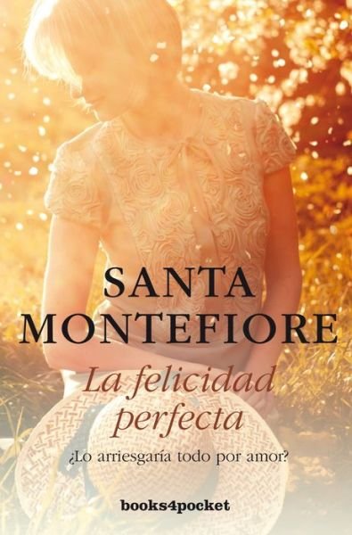 Cover for Santa Montefiore · Felicidad Perfecta, La -V2* (Pocketbok) (2016)
