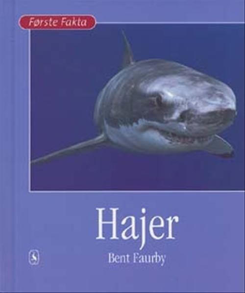 Cover for Bent Faurby · Første Fakta; Første fakta. Dyr og natur: Hajer (Bound Book) [1er édition] [Indbundet] (2006)