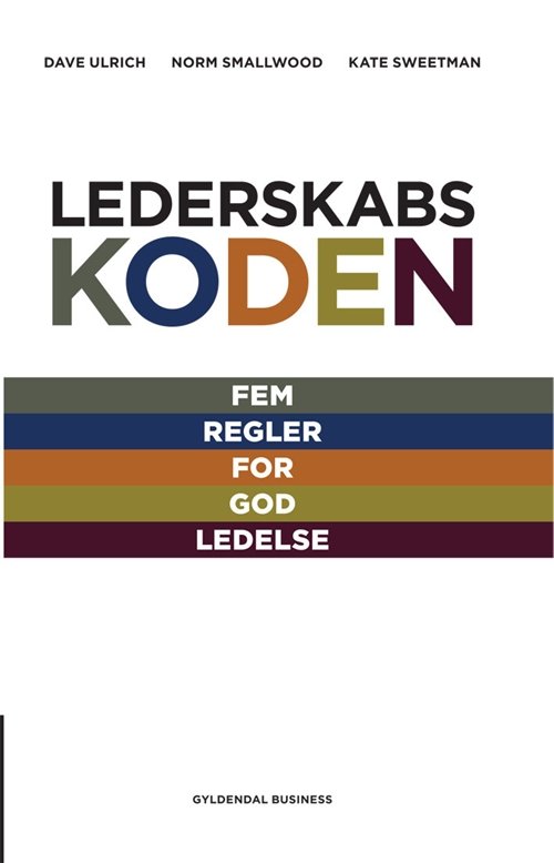 Lederskabskoden - Dave Ulrich; Norm Smallwood; Kate Sweetman - Livros - Gyldendal Business - 9788702082722 - 26 de outubro de 2009