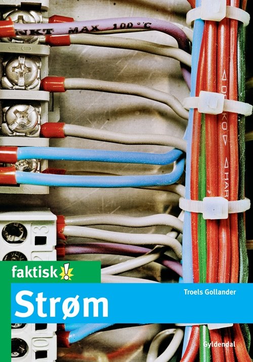 Faktisk!: Strøm - Troels Gollander - Bøger - Gyldendal - 9788702107722 - 17. oktober 2011