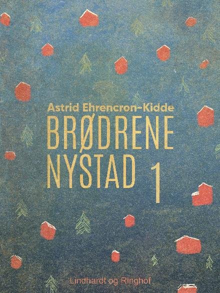 Cover for Astrid Ehrencron-Kidde · Brødrene Nystad: Brødrene Nystad (Hæftet bog) [1. udgave] (2017)