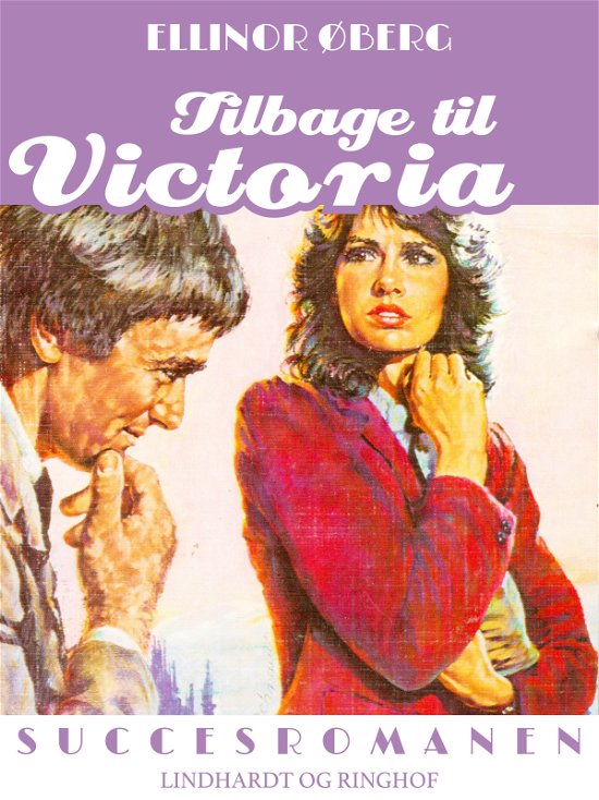 Cover for Ellinor Øberg · Succesromanen: Tilbage til Victoria (Sewn Spine Book) [2. Painos] (2018)