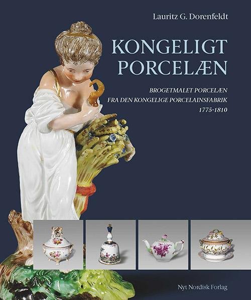 Kongeligt porcelæn - Lauritz G. Dorenfeldt - Kirjat - Gyldendal - 9788717044722 - tiistai 10. toukokuuta 2016