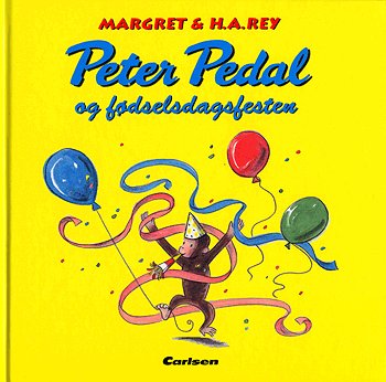 Cover for Margret Rey · Peter Pedal: Peter Pedal og fødselsdagsfesten (Bound Book) [1er édition] (2005)