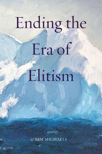 Cover for Kim Michaels · Ending the Era of Elitism - Spiritualizing the World (Paperback Bog) (2020)