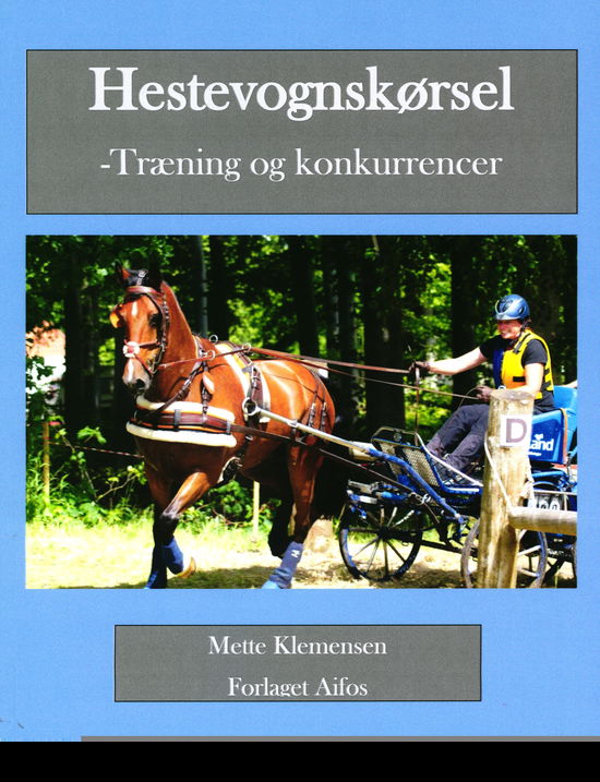 Cover for Mette Klemensen · Hestevognskørsel - Træning og konkurrencer (Paperback Book) [1st edition] (2023)