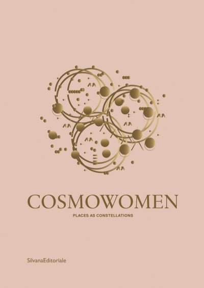 Cosmowomen: Places as Constellations - Izaskun Chinchilla - Böcker - Silvana - 9788836646722 - 27 september 2021
