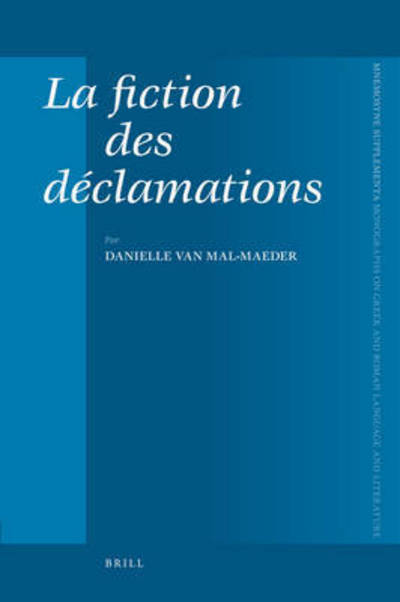 Cover for Van · La Fiction Des Déclamations (Mnemosyne Supplements) (French Edition) (Hardcover Book) [French edition] (2007)