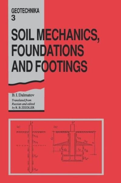 B.I. Dalmatov · Soil Mechanics, Footings and Foundations: Geotechnika - Selected Translations of Russian Geotechnical Literature 3 (Hardcover Book) (1991)
