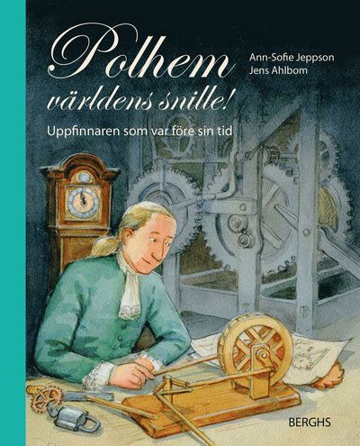 Cover for Ann-Sofie Jeppson · Polhem, världens snille! (Hardcover Book) (2018)