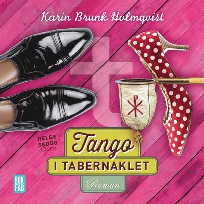 Cover for Karin Brunk Holmqvist · Tango i tabernaklet (Lydbok (CD)) (2018)