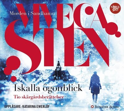 Cover for Viveca Sten · Morden i Sandhamn: Iskalla ögonblick : tio skärgårdsberättelser (MP3-CD) (2017)
