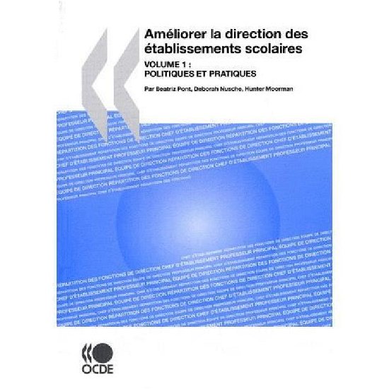 Cover for Oecd Organisation for Economic Co-operation and Develop · Améliorer La Direction Des Établissements Scolaires : Volume 1 : Politiques et Pratiques (Paperback Book) [French edition] (2009)