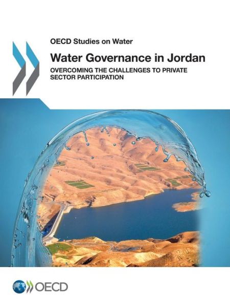 Cover for Oecd Organisation for Economic Co-operation and Development · Oecd Studies on Water Water Governance in Jordan: Overcoming the Challenges to Private Sector Participation (Paperback Book) (2014)