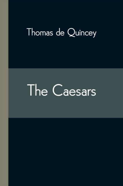 Cover for Thomas De Quincey · The Caesars (Taschenbuch) (2021)