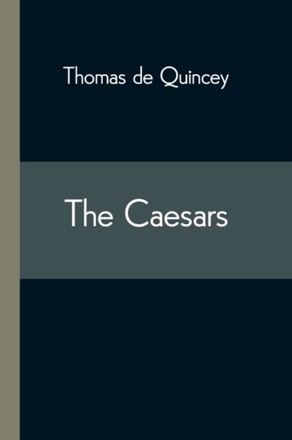 Cover for Thomas De Quincey · The Caesars (Paperback Bog) (2021)