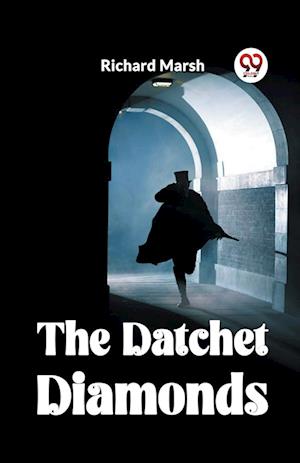 The Datchet Diamonds - Richard Marsh - Bøger - Double 9 Books LLP - 9789360467722 - 2024