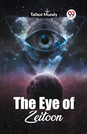 Cover for Talbot Mundy · The Eye Of Zeitoon (Paperback Book) (2024)