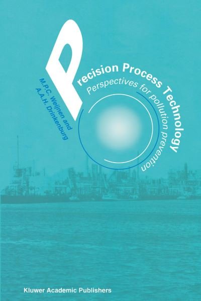 Cover for M P C Weijnen · Precision Process Technology: Perspectives for Pollution Prevention (Taschenbuch) [Softcover reprint of the original 1st ed. 1993 edition] (2013)