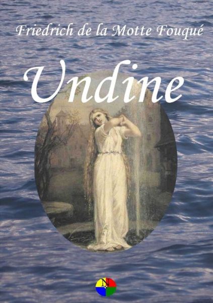 Undine - Friedrich De La Motte Fouque - Livros - Nysalor-kustannus - 9789526858722 - 18 de setembro de 2016