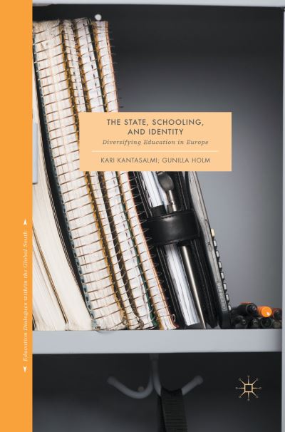 Cover for The State, Schooling and Identity: Diversifying Education in Europe - Education Dialogues with/in the Global South (Paperback Book) [Softcover reprint of the original 1st ed. 2017 edition] (2018)