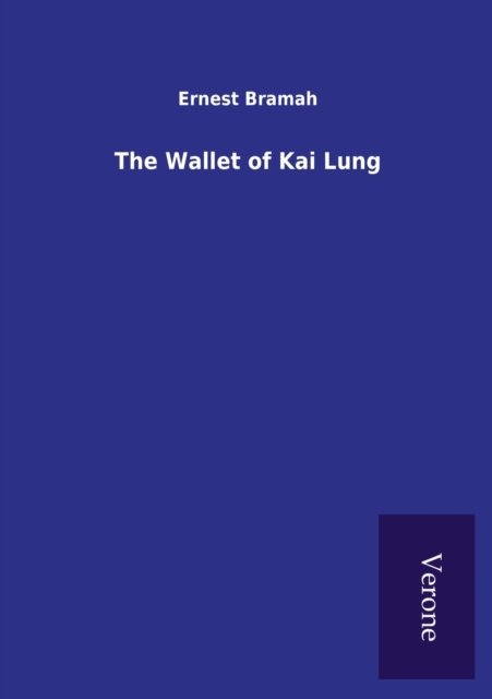 The Wallet of Kai Lung - Ernest Bramah - Books - Salzwasser-Verlag Gmbh - 9789925000722 - January 4, 2021