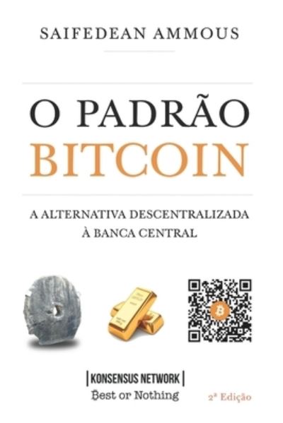 Cover for João Da Silva Leal · O Padrao Bitcoin: A alternativa descentralizada a banca central (Paperback Book) (2020)