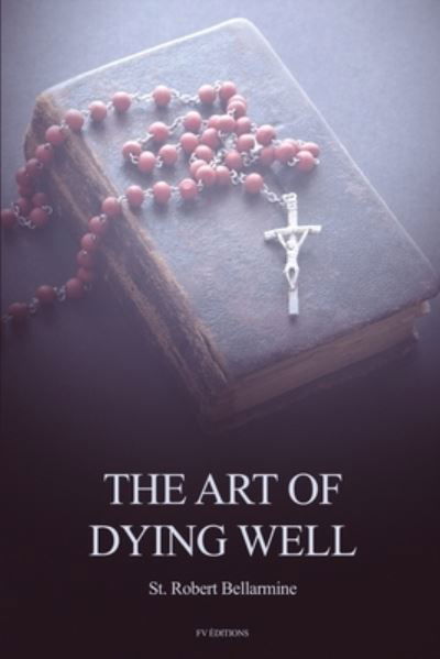 Cover for St Robert Bellarmine · The Art of Dying Well (Paperback Book) (2020)