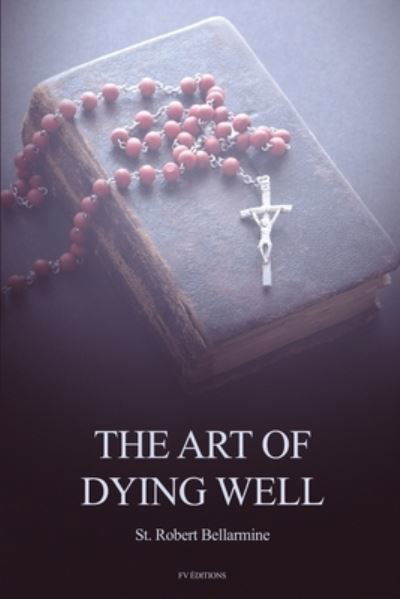 Cover for St Robert Bellarmine · The Art of Dying Well (Taschenbuch) (2020)