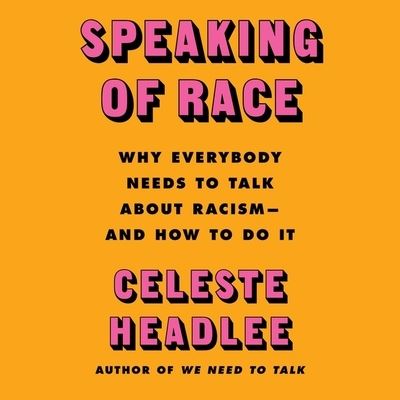 Speaking of Race - Celeste Headlee - Muzyka - HarperCollins - 9798200745722 - 2 listopada 2021