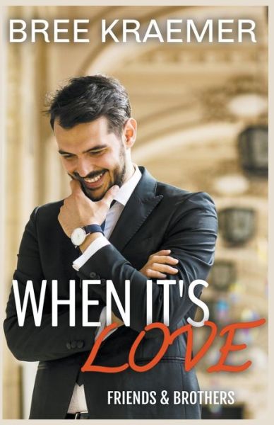Cover for Bree Kraemer · When It's Love - Friends &amp; Brothers (Paperback Book) (2020)