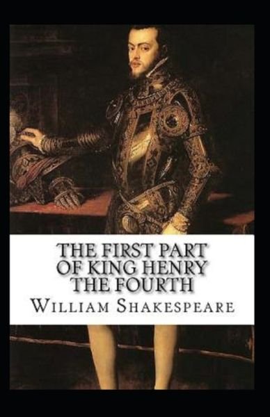 Cover for William Shakespeare · The First Part of King Henry the Fourth Annotated (Paperback Bog) (2022)