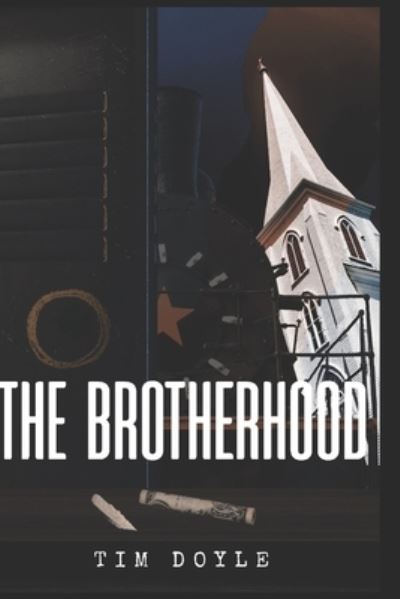 The Brotherhood - Timothy Doyle - Książki - Independently Published - 9798469656722 - 2 września 2021