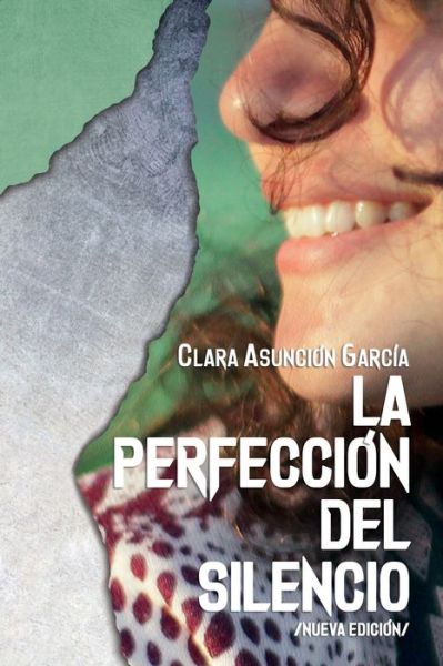 Cover for Clara Asuncion Garcia · La perfeccion del silencio (Paperback Book) (2021)