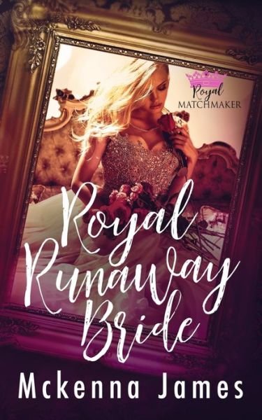 Cover for McKenna James · Royal Runaway Bride - Royal Matchmaker (Paperback Book) (2020)