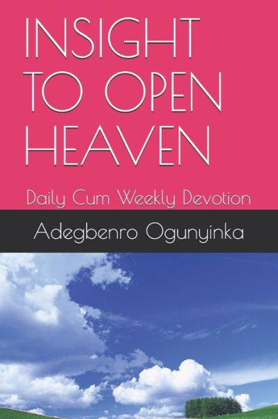 Cover for Adegbenro Ogunyinka · Insight to Open Heaven (Paperback Book) (2020)