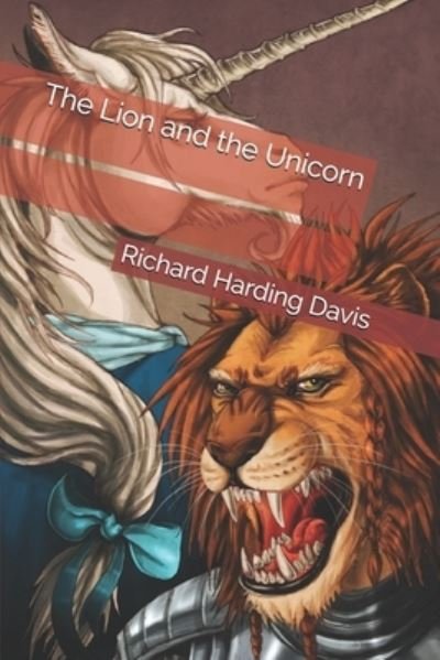 Cover for Richard Harding Davis · The Lion and the Unicorn (Pocketbok) (2021)