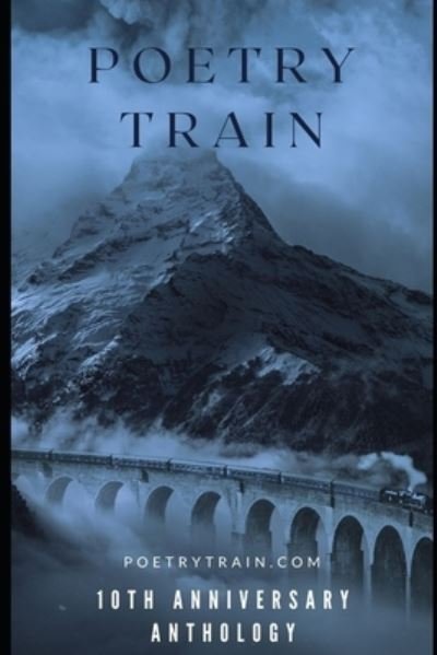 Cover for Poetry Train · PoetryTrain.com 10th Year Anniversary Anthology (Paperback Bog) (2020)