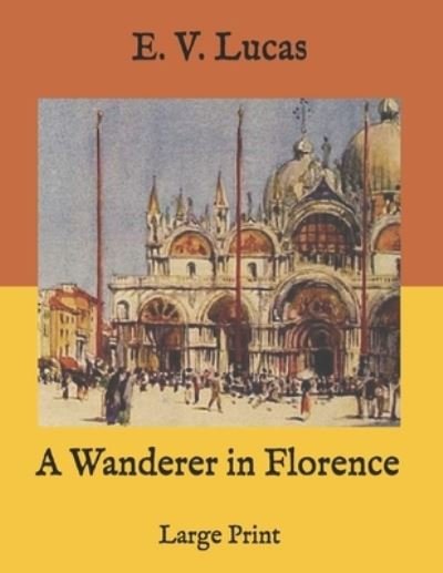 Cover for E V Lucas · A Wanderer in Florence (Paperback Book) (2020)