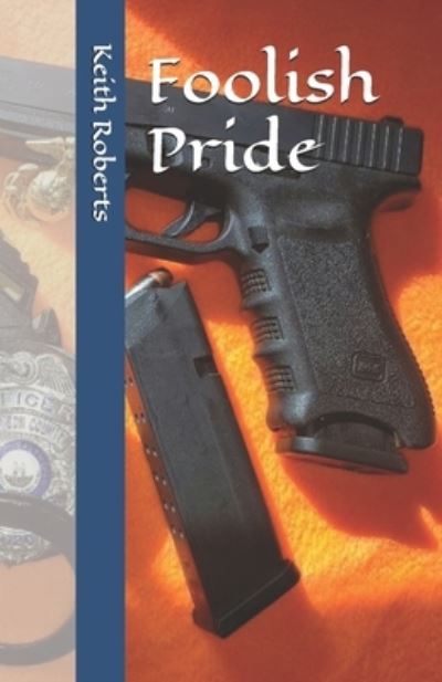 Foolish Pride - Keith Roberts - Livros - Independently Published - 9798589350722 - 2 de janeiro de 2021