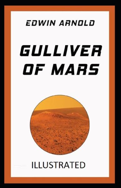 Cover for Edwin Arnold · Gulliver of Mars Illustrated (Taschenbuch) (2021)