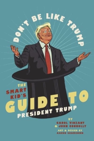 Don't Be Like Trump - John Connolly - Livres - Independently Published - 9798602842722 - 5 août 2020