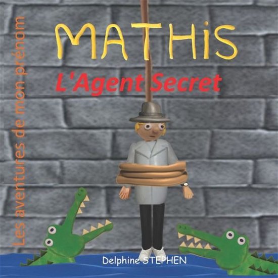 Cover for Delphine Stephen · Mathis l'Agent Secret (Paperback Bog) (2020)