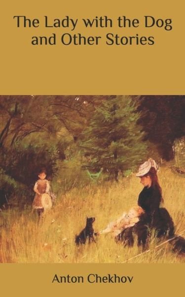 Cover for Anton Pavlovich Chekhov · The Lady with the Dog and Other Stories (Paperback Book) (2020)