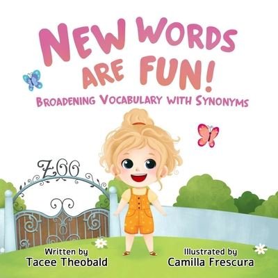 New Words are Fun! - Tacee Theobald - Books - Independently Published - 9798643870722 - June 11, 2020