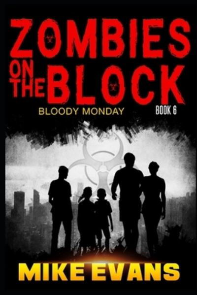 Zombies on The Block: Bloody Monday - Zombies on the Block - Mike Evans - Böcker - Independently Published - 9798645946722 - 23 maj 2020