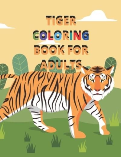 Cover for Algernon Black Publishing House · Tiger Coloring Book for Adults (Pocketbok) (2020)